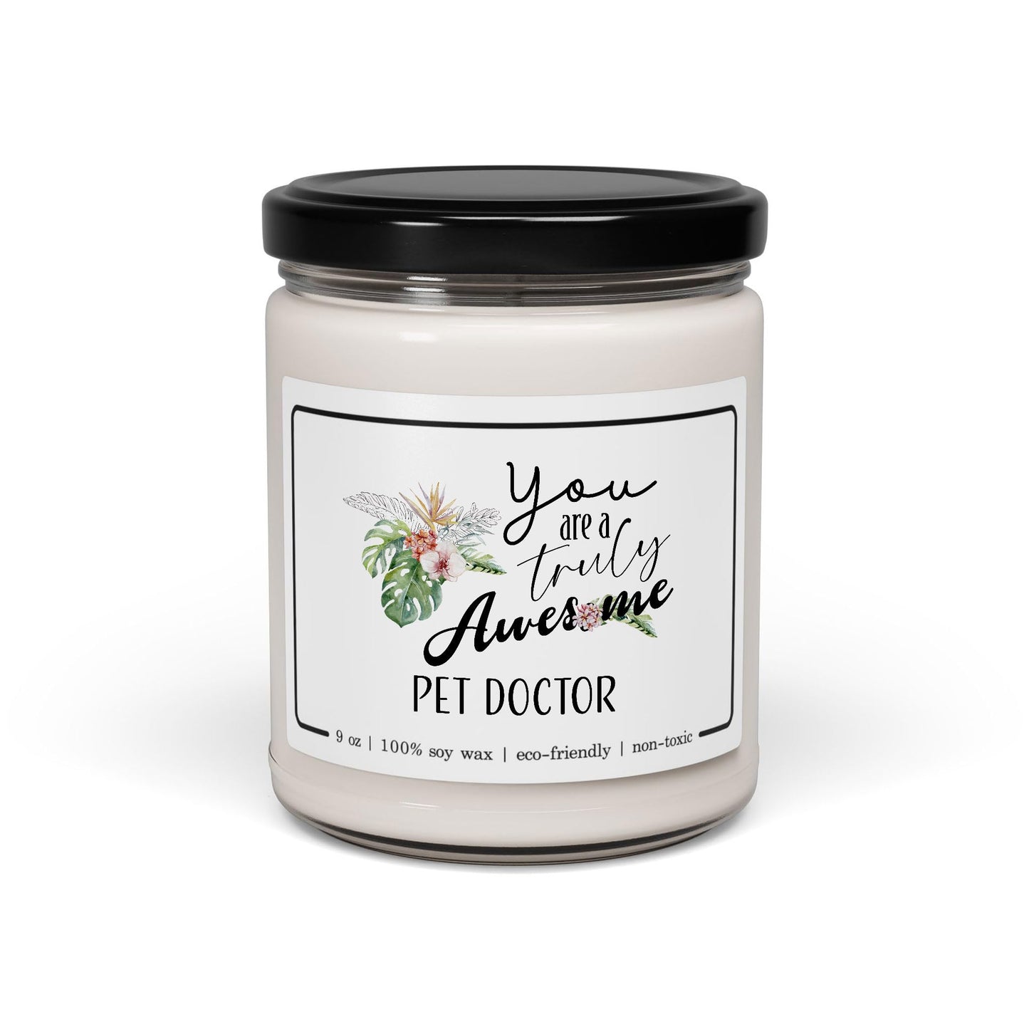 You are a Truly Awesome Pet Doctor Candle Gifts for Veterinarian Animal Doctor Employee - 9oz Cinnamon Vanilla Scent - Birthday, Retirement, Thank You Gifts for Men, Women