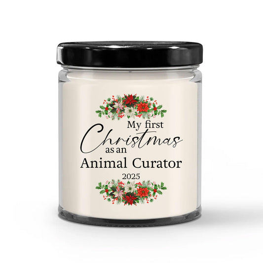 My First Christmas as an Animal Curator 2025 Candle - Unique Gifts for New Coworker Zoo Curator Employee Boss Manager - 9oz Vanilla Scented Soy Wax - Present for New Year, Xmas